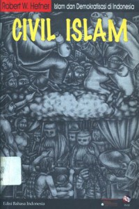 Civil Islam: Islam dan demokratisasi di Indonesia