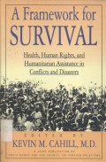 A Framework for survival; health, human rights, and humanitarian assistance in conflicts and disasters