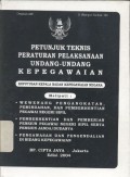 Petunjuk teknis peraturan pelaksanaan undang-undang kepegawaian : keputusan kepala badan kepegawaian negara