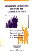 Establishing Ombudsman Programs For Children And Youth: How government's responsiveness to its young citizens can be improved