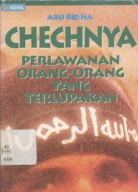 Chechnya: Perlawanan Orang-Orang yang Terlupakan