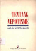 Tentang nepotisme: analisa isi media massa