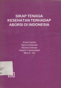 Sikap tenaga kesehatan terhadap aborsi di Indonesia