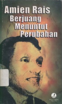 Amien Rais berjuang menuntut perubahan