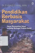 Pendidikan berbasis masyarakat: Upaya menawarkan solusi terhadap berbagai problem sosial - (5331)