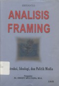 Analisis Framing: Konstruksi, Ideologi, dan Politik Media