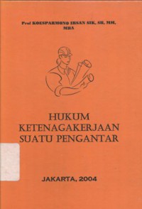 Hukum Ketenagakerjaan: Suatu Pengantar