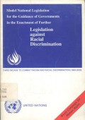 Model national legislation for the guidance of governments in the enactment of further legislation against racial discrimination: third decade to combat racism and racial discrimination (1993-2003)