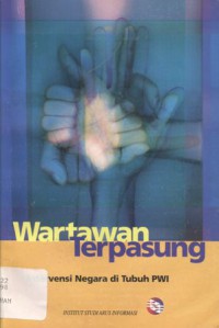 Wartawan Terpasung: Intervensi Negara di Tubuh PWI