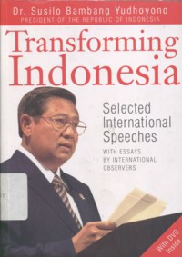 Transforming Indonesia: Selected international speeches with essays by international observers