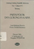 Undang-undang Republik Indonesia No.3 tahun 1975 tentang Partai Politik dan Golongan Karya