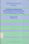 Transferring hazardous technologies and substances: the international legal callenge