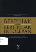 Berpihak dan Bertindak Intoleran: Intoleransi Masyarakat dan Restriksi Negara dalam Kebebasan Beragama/Berkeyakinan di Indonesia