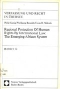 Regional protection of human rights by international law: the emerging African system: documents and three introductory essays