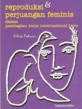 Reproduksi & Perjuangan Feminis Dalam Pembagian Kerja Internasional Baru