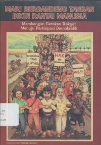 Mari bergandeng tangan, bikin rantai manusia: Membangun gerakan rakyat, menuju partisipasi demokratik