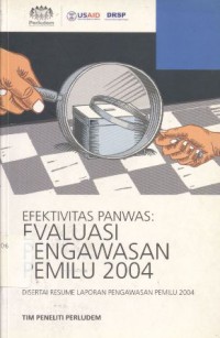 Efektifitas Panwas: evaluasi pengawasan Pemilu 2004 - (5407)