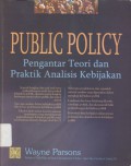 PUBLIC POLICY : Pengantar Teori dan Praktik Analisis Kebijakan __(6293)