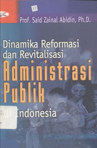 Dinamika Reformasi dan Revitalisasi Administrasi Publik di Indonesia