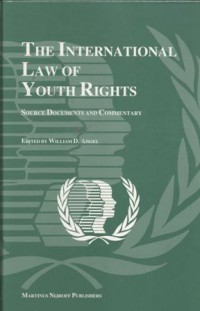 The International law of youth rights: source documents and commentary