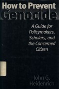 How to prevent genocide: a guide for policymakers, scholars, and the concerned citizen