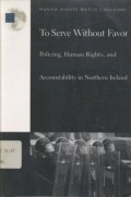 To serve without favor: policing, human rights, and accountability in Northern Ireland