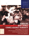 Genocide, war crimes, and crimes against humanity: Topical digests of the case law of the international criminal tribunal for Rwanda and the international criminal tribunal for the former Yugoslavia