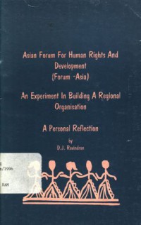 Asian Forum for Human Rights and Development (Forum-Asia): an experiment in building a regional organization