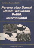 Perang atau damai dalam wawasan politik internasional