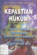 Kepastian Hukum : Dalam Rangka Perlindungan Hak-hak Azasi Manusia (HAM) Menurut UUD 1945 - (5900)