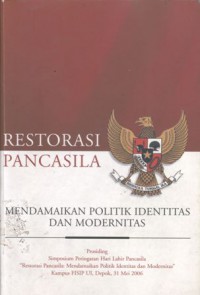 Restorasi Pancasila: Mendamaikan Politik Identitas dan Modernitas