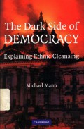 The Dark Side of DEMOCRACY: Explaining Ethnic Cleansing