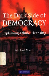 The Dark Side of DEMOCRACY: Explaining Ethnic Cleansing