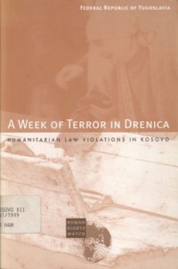 Federal Republic of Yugoslavia: a week of terror in Drenica; humanitarian law violations in Kosovo