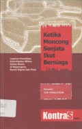 Ketika Moncong Senjata Ikut Berniaga: Keterlibatan Militer dalam Bisnis di Bojonegoro, Boven Digoel dan Poso