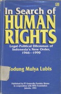 In Search of human rights: legal-political dilemmas of Indonesia's new order, 1966--1990