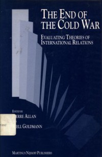 The End of the Cold War: Evaluating Theories of International Relations