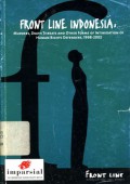 Front Line Indonesia: Murders, death threats and other forms of intimidation of human rights defenders, 1998-2002