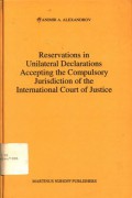 Reservations in unilateral declarations accepting the compulsory jurisdiction of the international court of justice