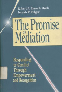 The promise of mediation: responding to conflict through empowerment and recognition