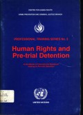 Human rights and pre-trial detention: a handbook of international standards relating to pre-trial detention