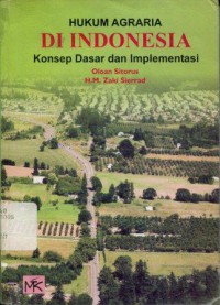 Hukum Agrari di Indonesia : Konsep Dasar dan Implementasi