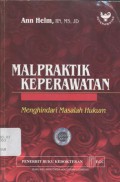 Malpraktik Keperawatan: Menghindari Masalah Hukum