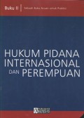 Hukum Pidana Internasional dan Perempuan: Sebuah Buku Acuan untuk Praktisi - (5606)