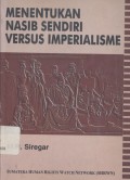 Menentukan Nasib Sendiri Versus Imperialisme