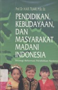 Pendidikan, Kebudayaan, dan Masyarakat Madani Indonesia: Strategi Reformasi Pendidikan Nasional