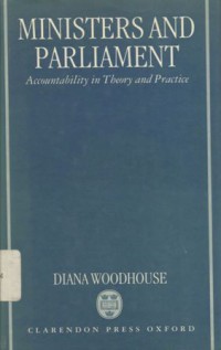 Ministers and parliament: accountability in theory and practice