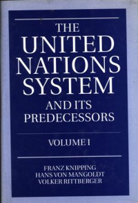 The United Nations System and Its Predecessors Volume 1