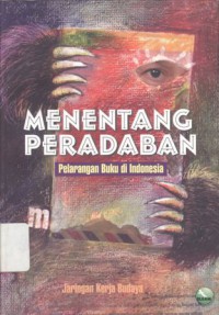 Menentang Peradaban: Pelarangan buku di Indonesia - (6003)