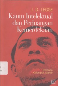 Kaum Intelektual dan Perjuangan Kemerdekaan: Peranan Kelompok Sjahrir